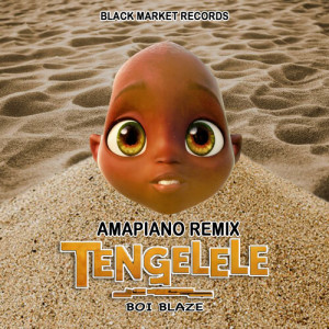 Listen to Tengelele (Amapiano Remix) song with lyrics from Boi Blaze