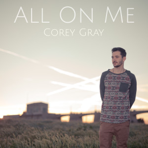 Album All on Me (Acoustic) oleh Corey Gray