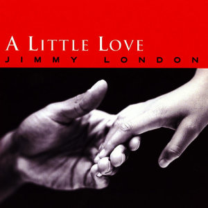 收聽Jimmy London的A Little Love歌詞歌曲