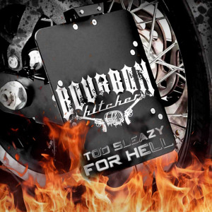 Listen to Too Sleazy for Hell song with lyrics from Bourbon Hitcher