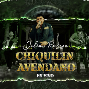 收聽Julian Rascon的Chiquilin Avendaño (En vivo)歌詞歌曲