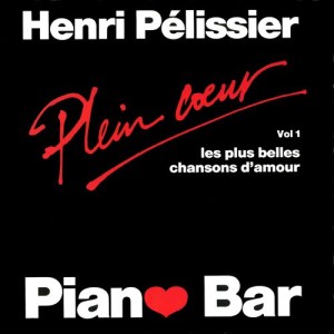 Album Piano-Bar : The Most Beautiful Love Songs (Les Plus Belles Chansons D'Amour) from Henri Pélissier