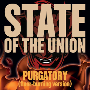 State of the Union的專輯Purgatory (Floor-Burning Version)