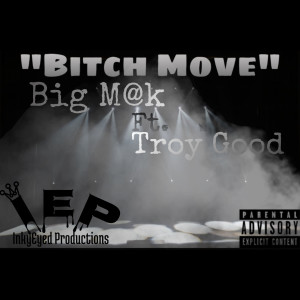 Dengarkan Bitch Move (Explicit) lagu dari Big M@k dengan lirik