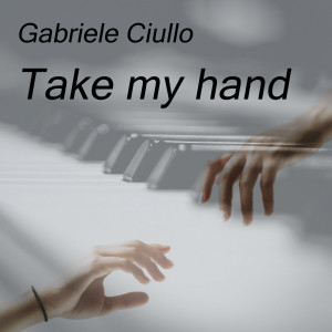 อัลบัม Take My Hand ศิลปิน Gabriele Ciullo