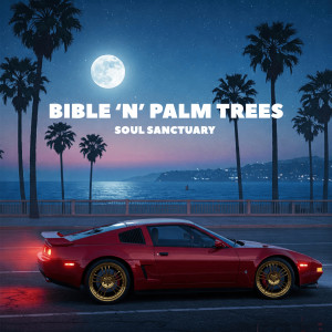 Album Bible 'n" Palm Trees from Soul Sanctuary