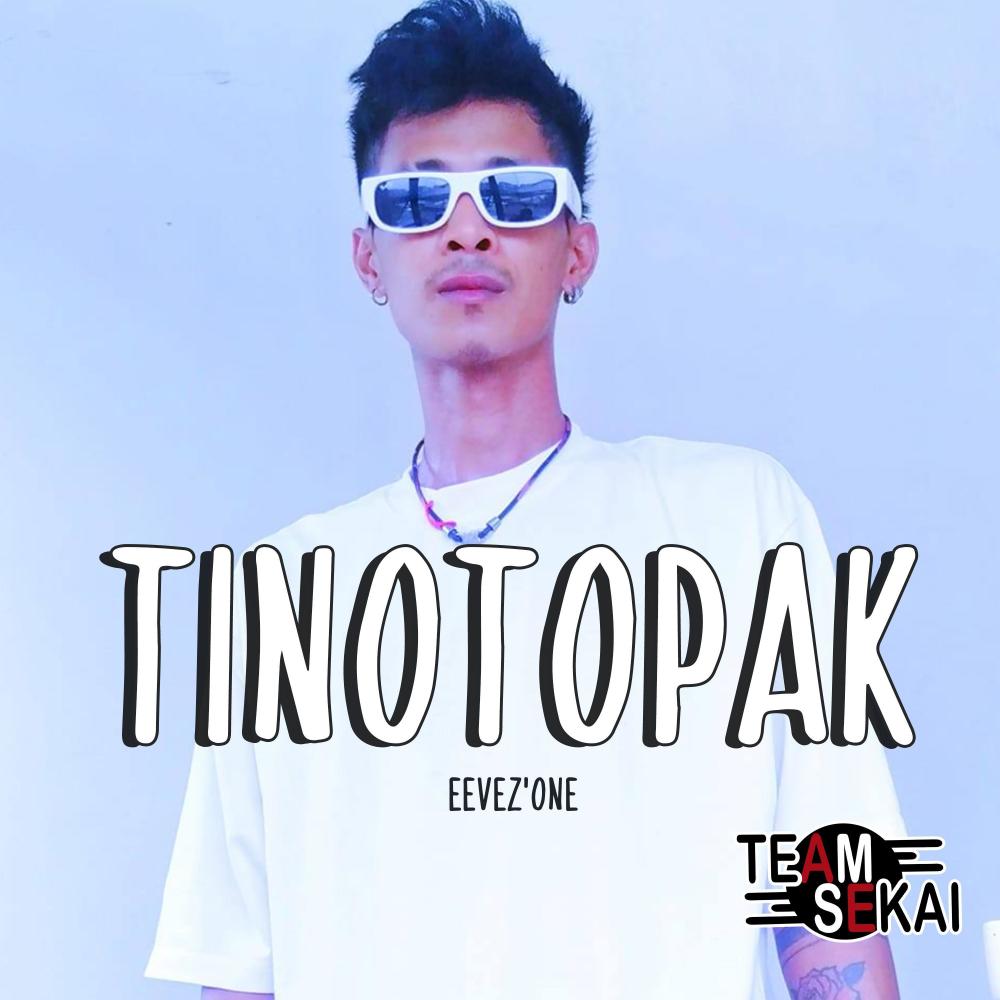 Tinotopak (feat. Eevez'One)