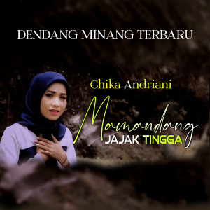 Listen to Mamandang jajak tingga song with lyrics from Chika Andriani
