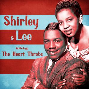 Shirley & Lee的專輯Anthology: The Heart Throbs (Remastered)