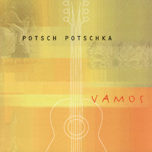 Potsch Potschka的专辑Vamos