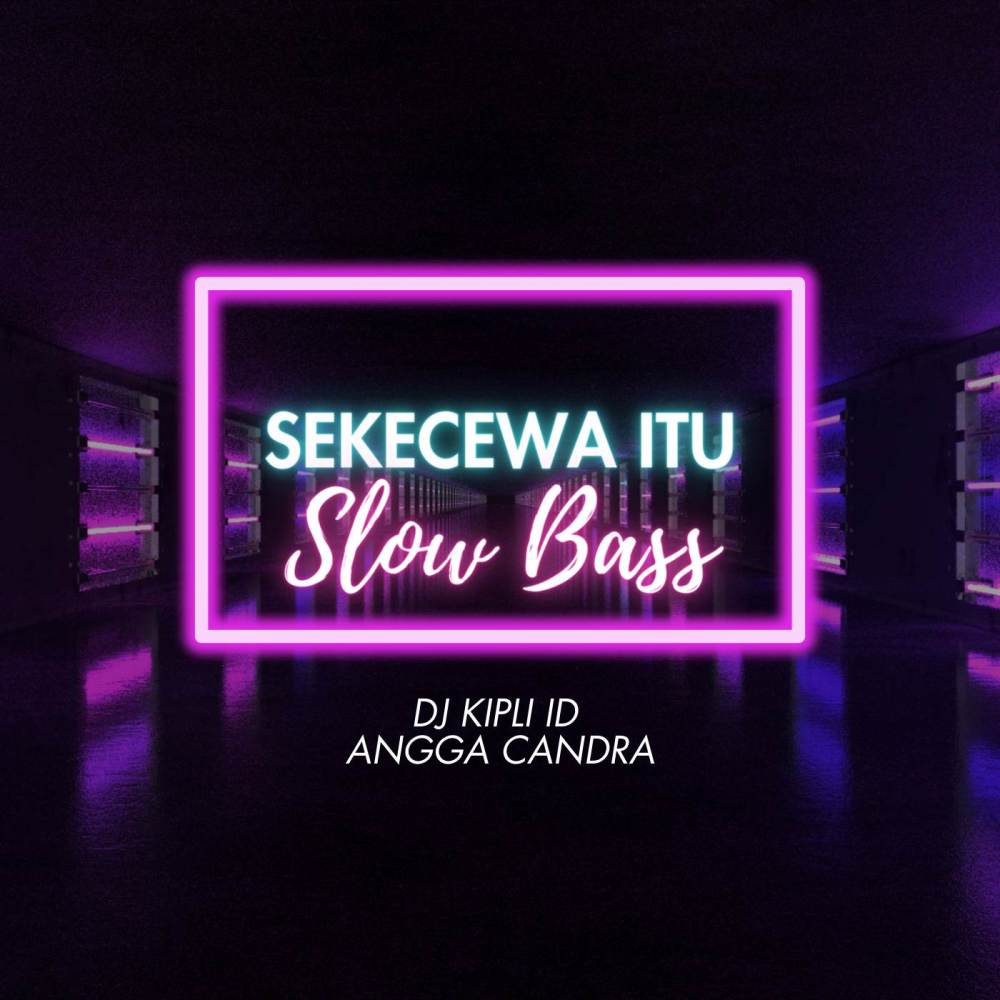 Sekecewa Itu (Slow Bass)