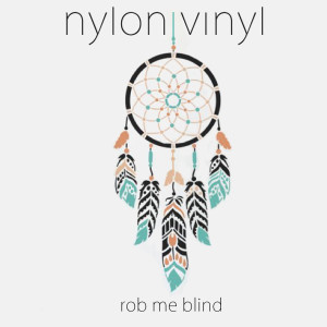 收听NYLON VINYL的Rob Me Blind歌词歌曲