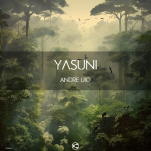 收聽Andre UIO的Yasuni歌詞歌曲