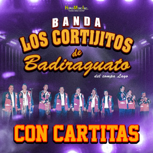 收聽Banda Los Cortijitos De Badiraguato的Con Cartitas歌詞歌曲