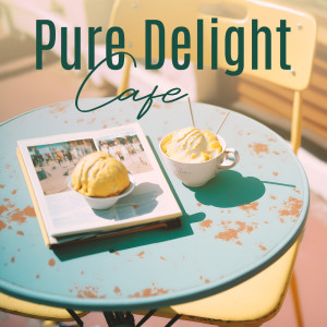 Pure Delight Cafe (Calm Coffee Shop Life, Morning Piano Melodies to Drink Some Coffee and Relax)