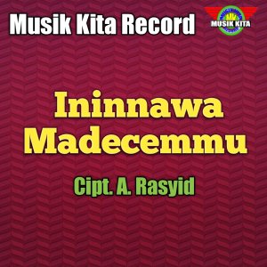 ดาวน์โหลดและฟังเพลง Ininnawa Madecemmu พร้อมเนื้อเพลงจาก Chica Alwi