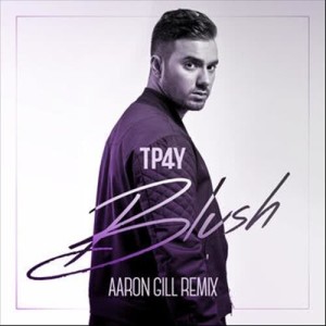 收聽TP4Y的Blush (Aaron Gill Remix)歌詞歌曲