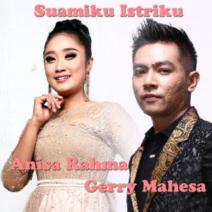 Listen to Suamiku Istriku song with lyrics from Gerry Mahesa