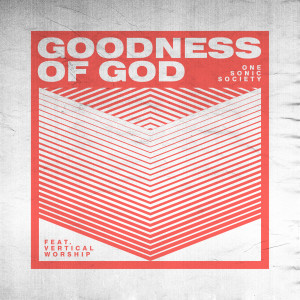 收聽One Sonic Society的Goodness of God歌詞歌曲