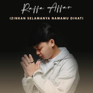 收聽Raffa Affar的Izinkan Selamanya Namamu Dihati歌詞歌曲