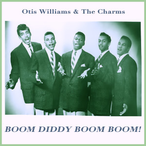 Otis Williams & The Charms的專輯Boom Diddy Boom Boom! Ohio Doo Wop from Otis Williams & The Charms