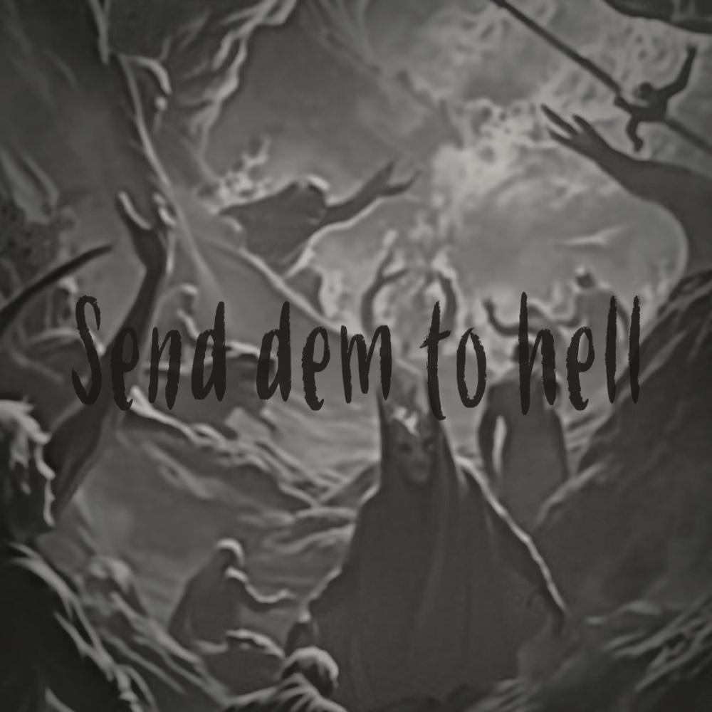 Send dem to hell (Sped Up Version)