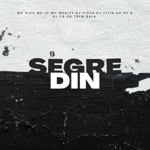 Listen to SEGREDIN (Explicit) song with lyrics from Dj Fiuza