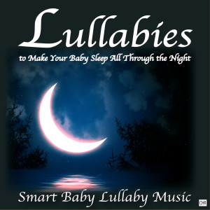 Dengarkan All Through the Night lagu dari Smart Baby Lullaby Music dengan lirik