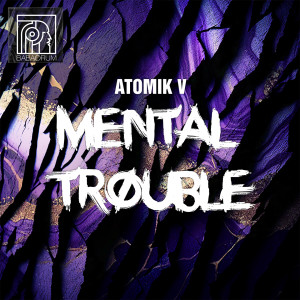 Listen to Mental Trouble song with lyrics from Atomik V