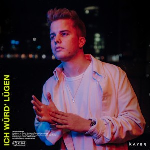 收聽KAYEF的Ich würd' lügen歌詞歌曲
