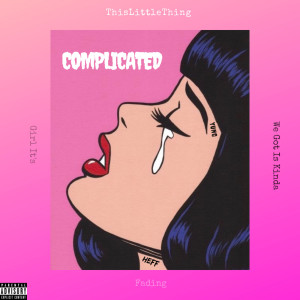 收聽Yung Heff的Complicated (Explicit)歌詞歌曲