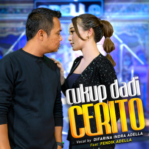Dengarkan Cukup Dadi Cerito lagu dari Difarina Indra Adella dengan lirik