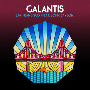 ดาวน์โหลดและฟังเพลง San Francisco (feat. Sofia Carson) พร้อมเนื้อเพลงจาก Galantis
