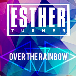 Dengarkan Over the Rainbow lagu dari Esther Turner dengan lirik