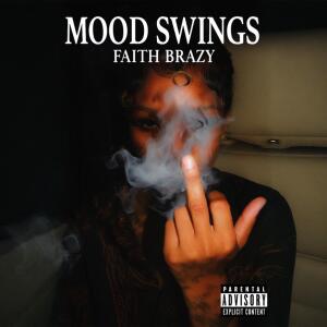 Faith Brazy的專輯M00D SWINGS (Explicit)