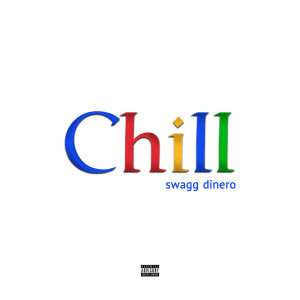 收听Swagg Dinero的Chill (Explicit)歌词歌曲