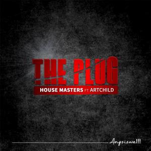 Housemasters的專輯The Plug (feat. Artchild)