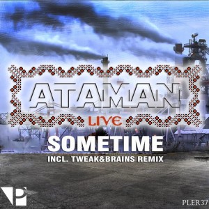 Listen to Sometime (Tweak&brains Remix) song with lyrics from Ataman Live