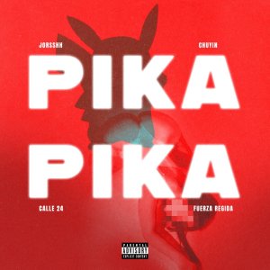 Chuyin的專輯Pika Pika (feat. Calle 24) (Explicit)