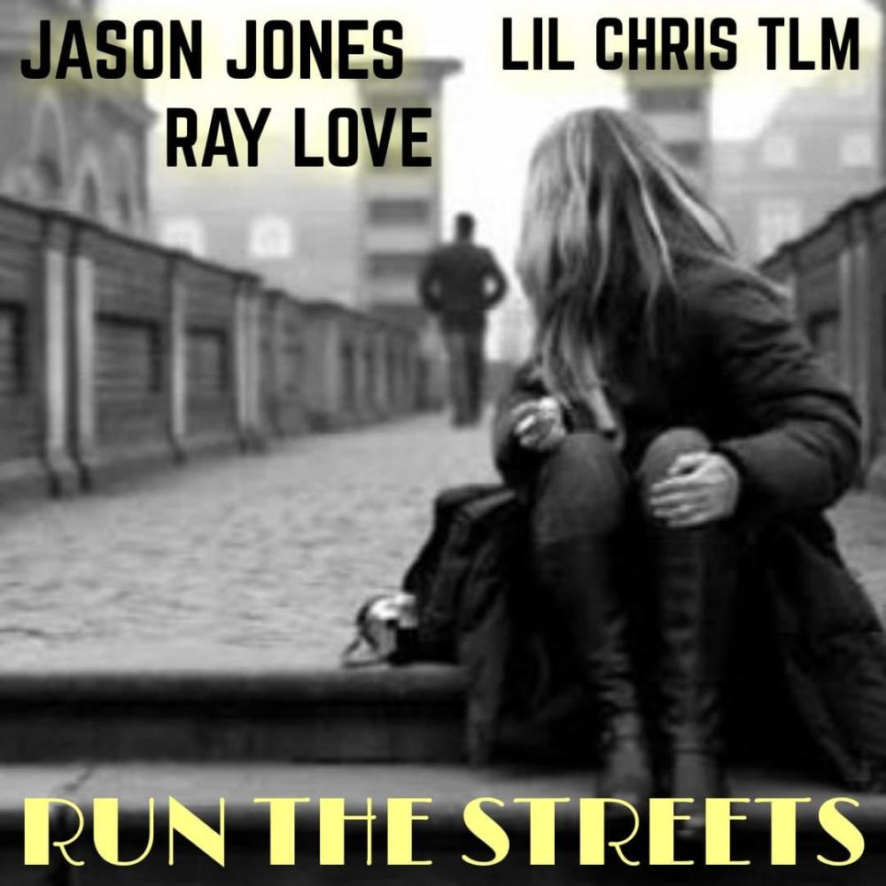 Run The Streets(feat. Jason Jones & Ray Love) (Explicit)