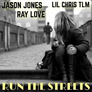 ดาวน์โหลดและฟังเพลง Run The Streets(feat. Jason Jones & Ray Love) (Explicit) พร้อมเนื้อเพลงจาก Lil Chris TLM