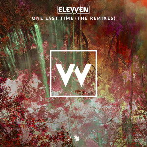 Elevven的专辑One Last Time (The Remixes)