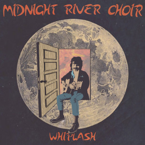 收聽Midnight River Choir的Whiplash歌詞歌曲