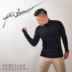 ดาวน์โหลดและฟังเพลง Pergilah พร้อมเนื้อเพลงจาก Adhi Permana