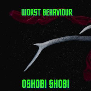 Listen to Oshobi Shobi song with lyrics from Worst Behaviour