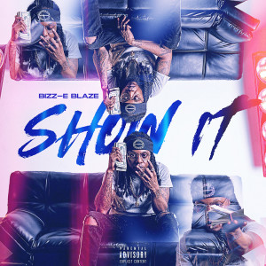 Album Show It (Explicit) from Bizz-E BlazE