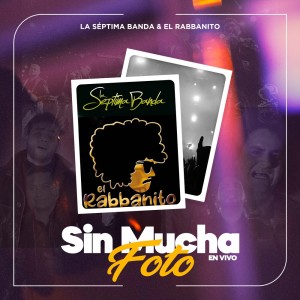 收听La Septima Banda的Sin Mucha Foto (En Vivo)歌词歌曲