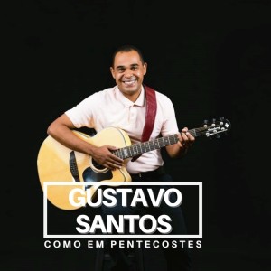 ดาวน์โหลดและฟังเพลง Como em Pentecostes พร้อมเนื้อเพลงจาก Gustavo Santos