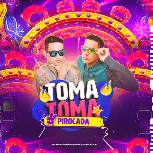 Listen to Toma Toma Pirocada (Explicit) song with lyrics from Berg Martins