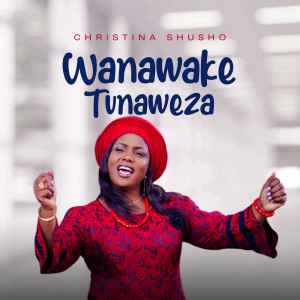 Album Wanawake Tunaweza from Christina Shusho